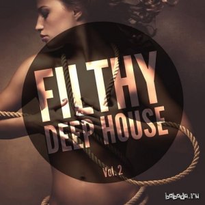  Filthy Deep House Vol.2 (2016) 