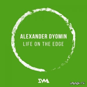  Alexander Dyomin - Life On The Edge (2016) 