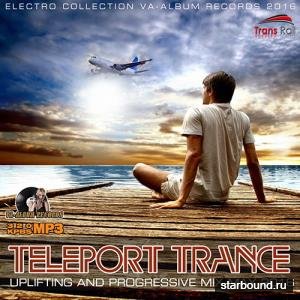 Teleport Trance: Uplifting And Progressive Mix (2016) 