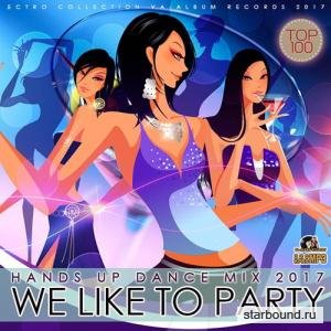 We Like To Party: Hands Up Dance Mix (2017)