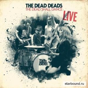 The Dead Deads - The Dead Shall Dance: Live (2019)