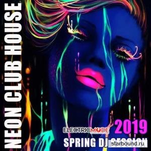 Neon Club House: Spring DJ Session (2019)