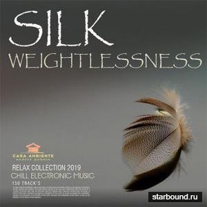 Silk Weightlessness: Chill Electronic Music (2019)
