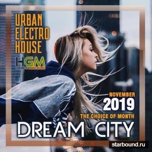 Dream City: Urban Electro House (2019)