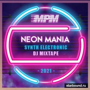 Neon Mania: Synth Electronic DJ Mixtape (2021)